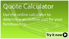 Quote Calculator - determine the cost of your furniture hire